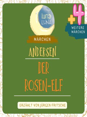 cover image of Der Rosen-Elf plus vier weitere Märchen von Hans Christian Andersen